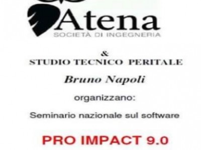Atena e Studio Tecnico Peritale "Bruno Napoli" organizzano: " SEMINARIO NAZIONALE SUL SOFTWARE PRO IMPACT 9.0"