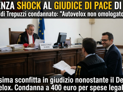 Sentenza shock al Giudice di Pace di Lecce: Comune di Trepuzzi condannato. "La multa con l'autovelox non omologato &egrave; nulla".