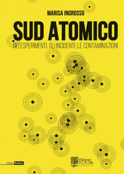 Sud Atomico”, libro-inchiesta della giornalista Marisa Ingrosso