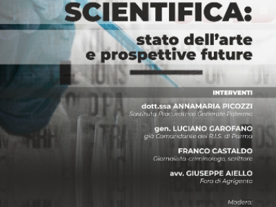 La prova scientifica: stato dell&rsquo;arte e prospettive future. Un convegno d&rsquo;eccezione sulla prova scientifica al Palacongressi di Agrigento