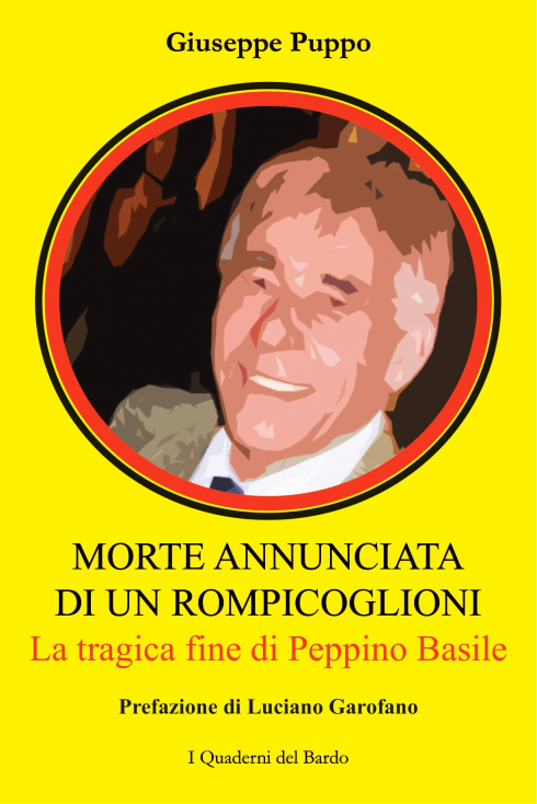DEDICATO A PEPPINO BASILE: “Morte annunciata di un rompicoglioni”.